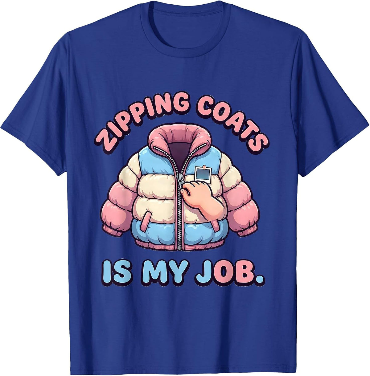 Zipping Coats Is My Job Cute Kawaii Paraeducator T-Shirt - Royal Blue