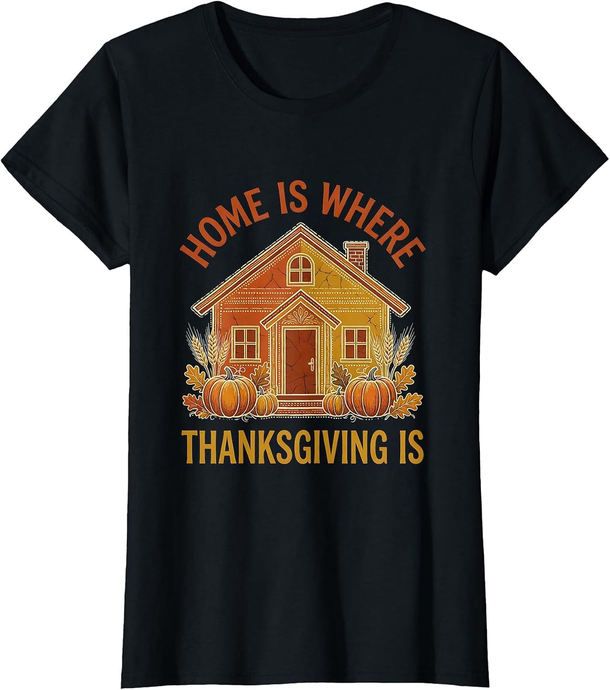 Home Is Where Thanksgiving Is Family Design T-Shirt - Black