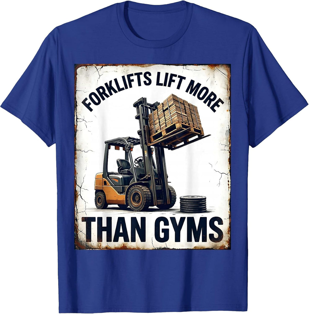 Men's Forklifts Lift More Than Gyms Funny Forklift Operator T-Shirt - Royal Blue