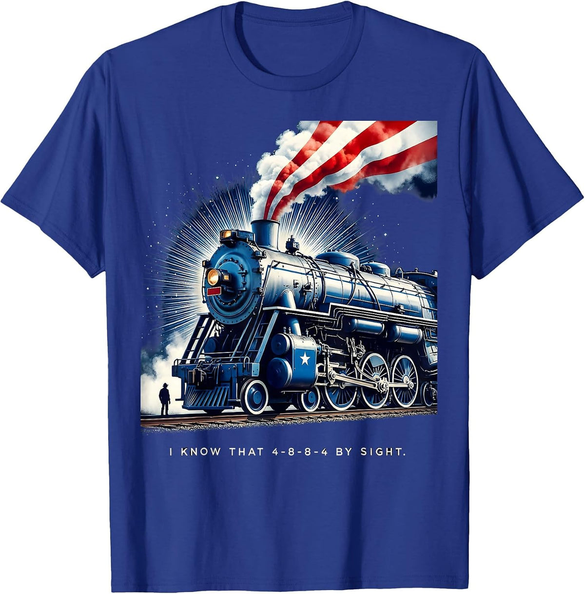 I Know That 4-8-8-4 By Sight Patriotic Train Enthusiast T-Shirt - Royal Blue