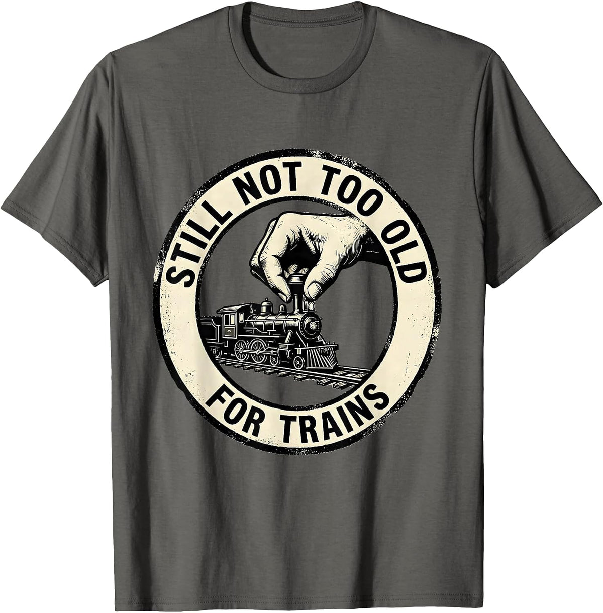 Men's Still Not Too Old For Trains Rubber Stamp Train Enthusiast T-Shirt - Asphalt Grey