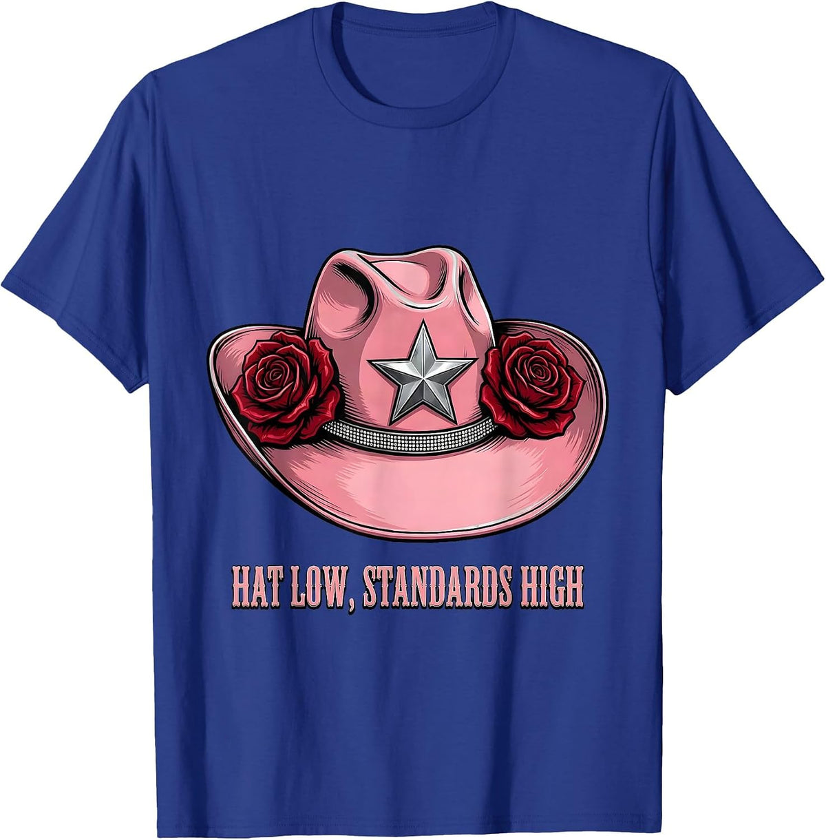Hat Low Standards High Cowboy Western Design T-Shirt - Royal Blue