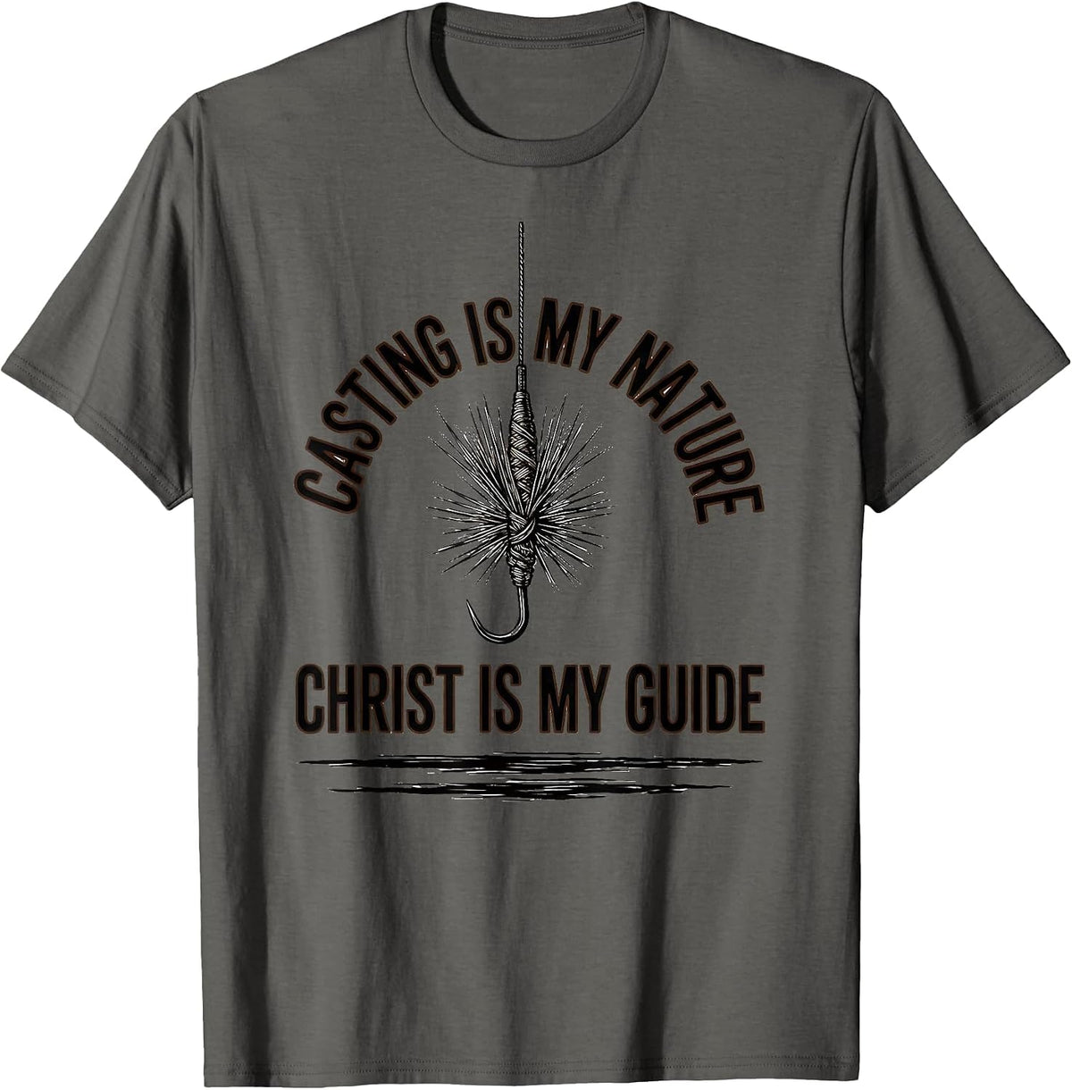 Casting Is My Nature, Christ Is My Guide Christian T-Shirt - Asphalt Grey