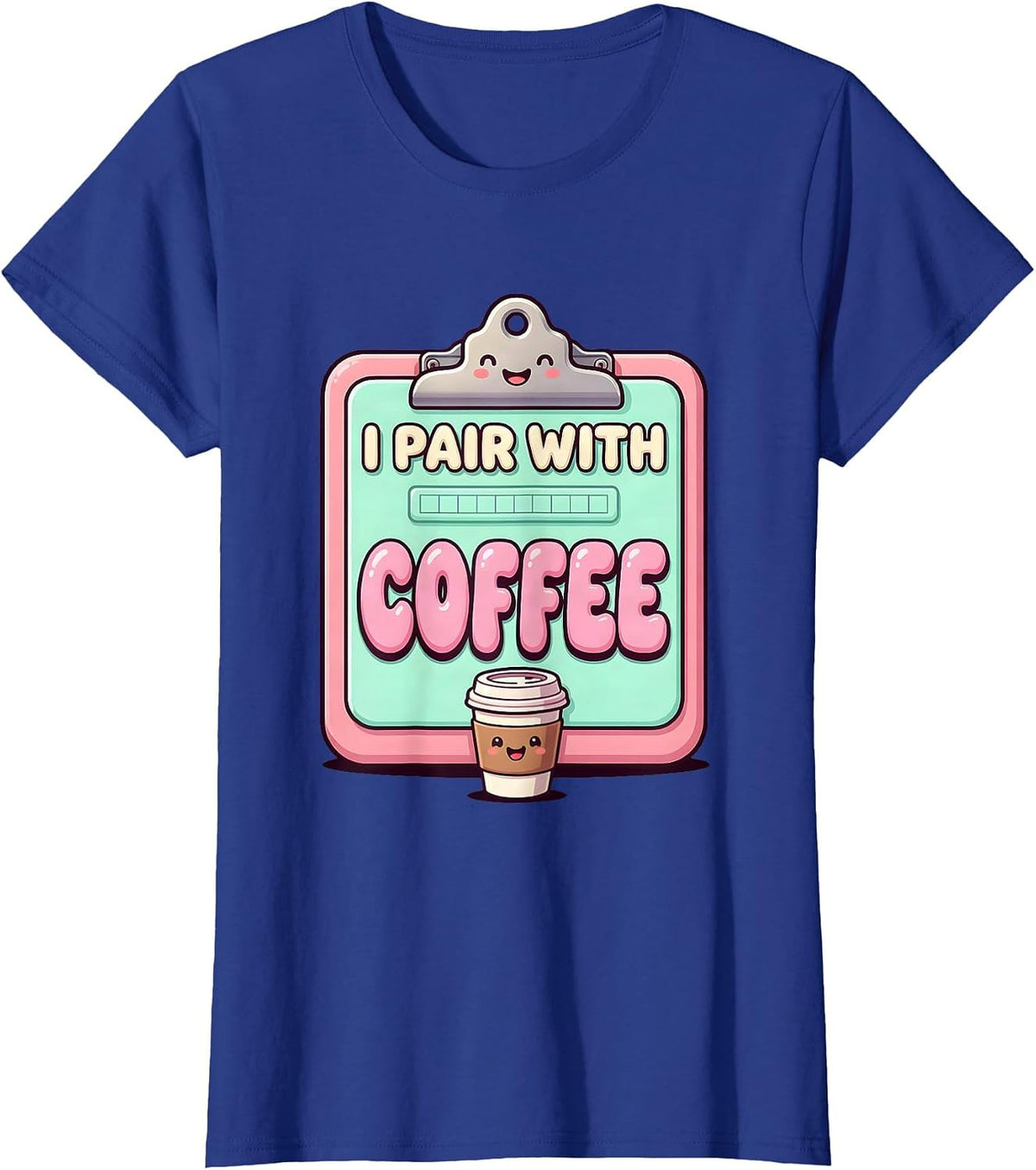 Women's I Pair With Coffee Cute Kawaii ABA RBT Behavior Therapist T-Shirt - Royal Blue