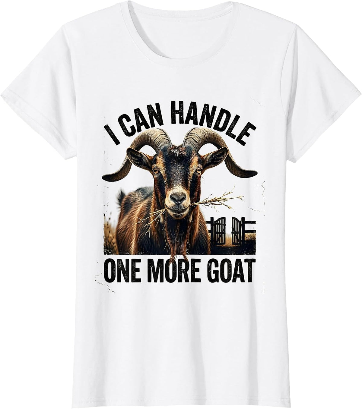 I Can Handle One More Goat Funny Goat Lover Farmer Gift T-Shirt - White