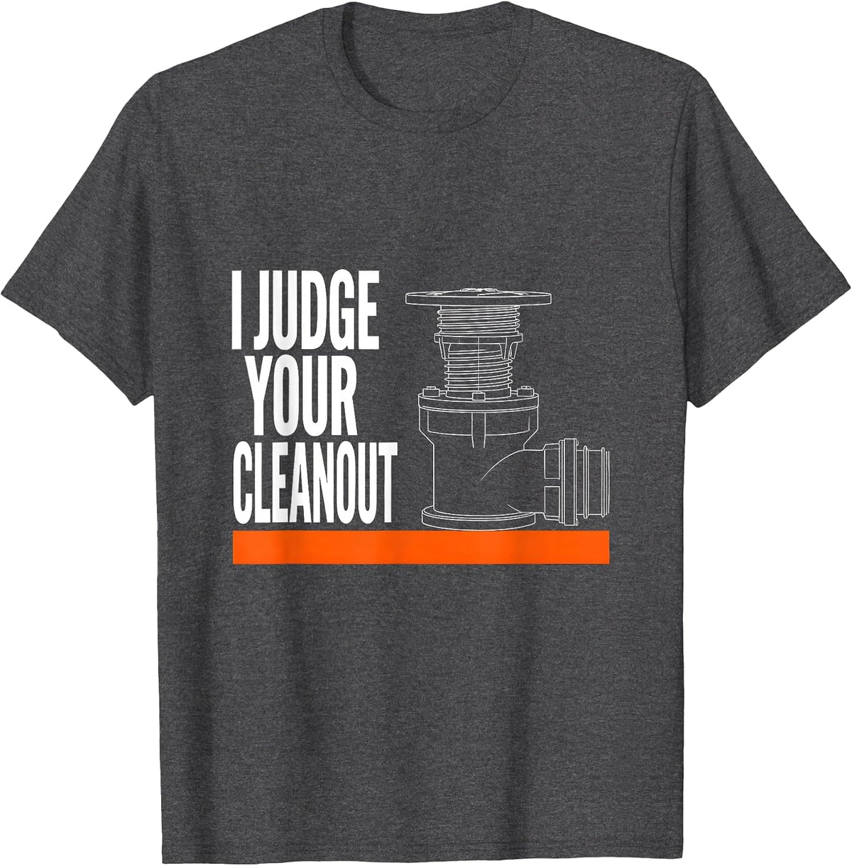 Men's I Judge Your Cleanout Funny HVAC Tech Handyman Construction T-Shirt - Dark Heather Grey