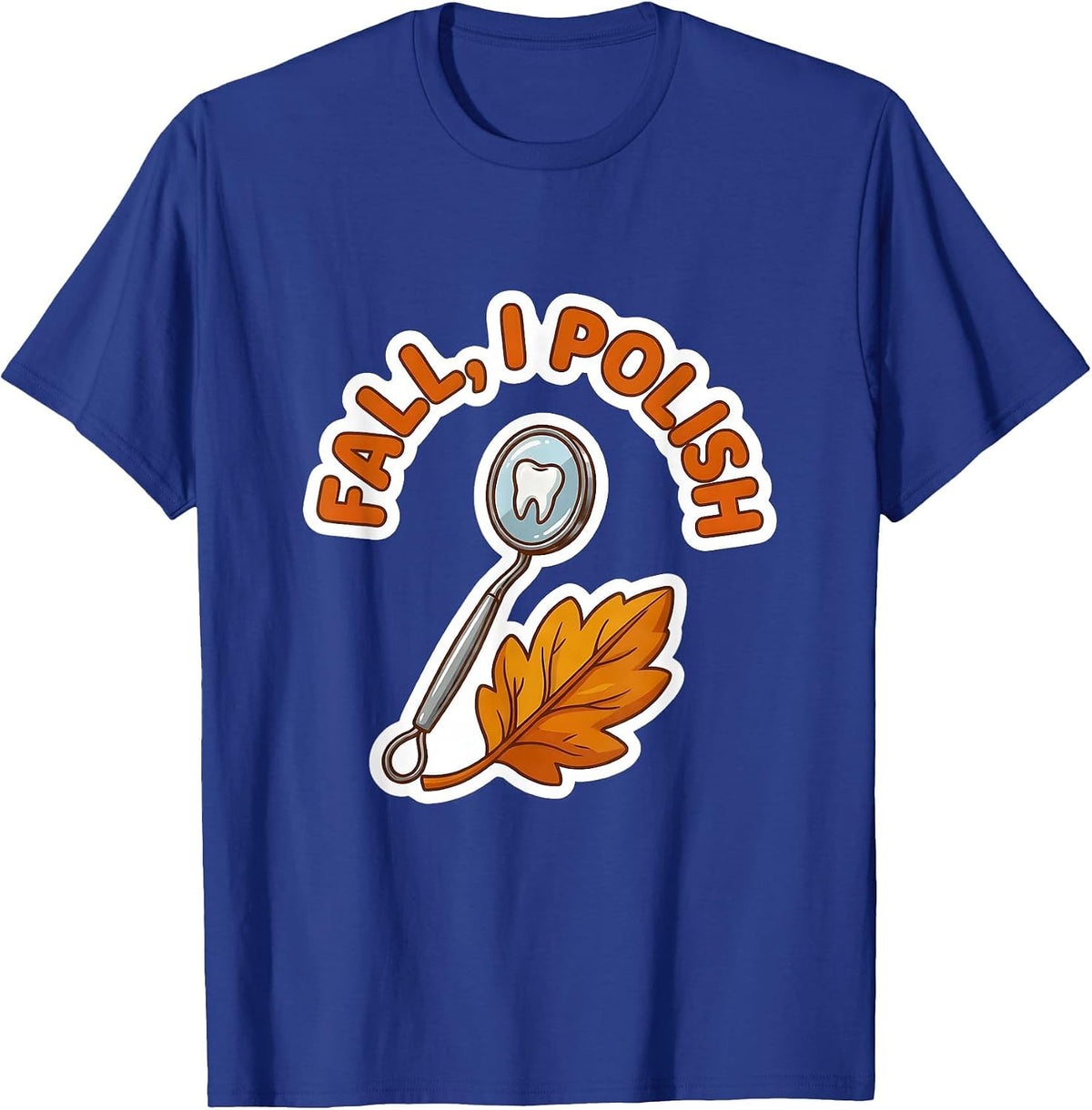 Men's Fall, I Polish Funny Dental Hygienist Halloween Humor T-Shirt - Royal Blue