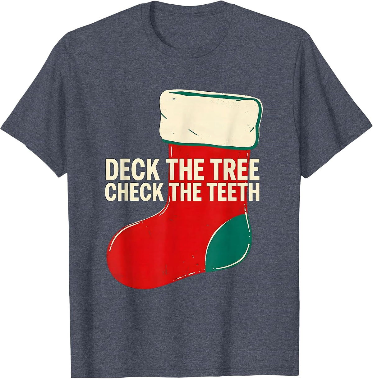 Deck The Tree Check The Teeth Funny Dentist Christmas Dental T-Shirt - Heather Blue