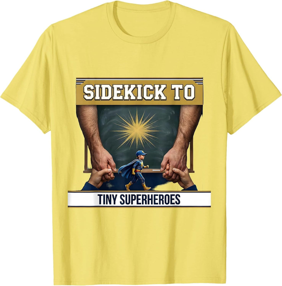 Men's Sidekick To Tiny Superheroes Funny Teacher Superhero Staff T-Shirt - Lemon Yellow