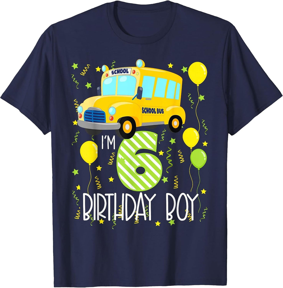 I'm 6 Birthday Boy School Bus Kids 6th Birthday Party T-Shirt - Navy Blue
