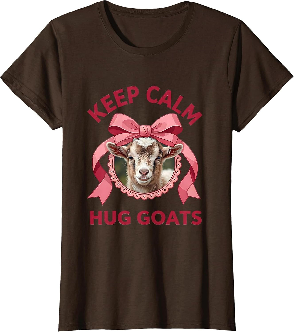 Women's Keep Calm Hug Goats Funny Goat Lover Design T-Shirt - Brown