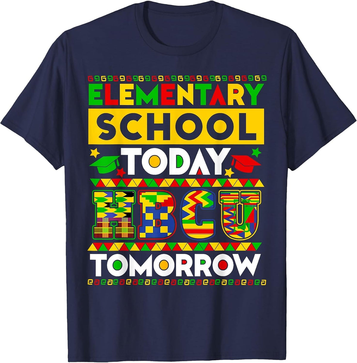 Future HBCU Grad Elementary School Today HBCU Tomorrow Kids T-Shirt - Navy Blue