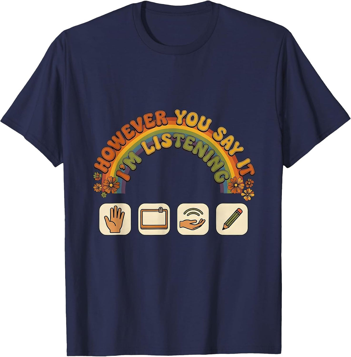 However You Say It, I'm Listening Retro SLP Speech Therapist T-Shirt - Navy Blue