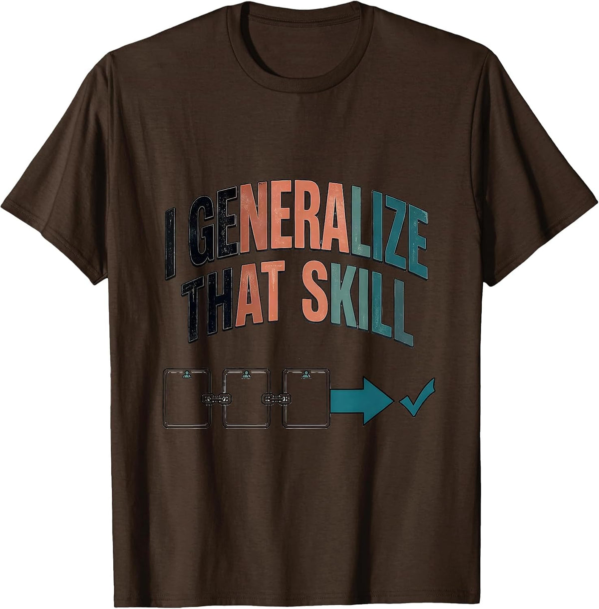 Men's I Generalize That Skill Funny SPED Teacher Special Education T-Shirt - Brown