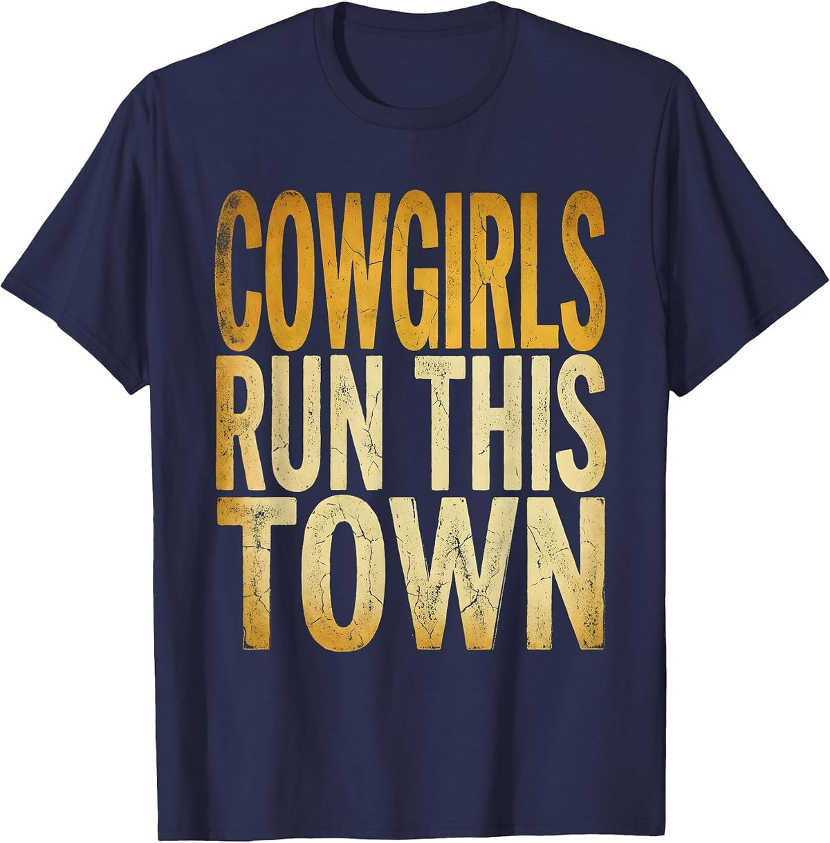 Cowgirls Run This Town Western Pride Design T-Shirt - Navy Blue