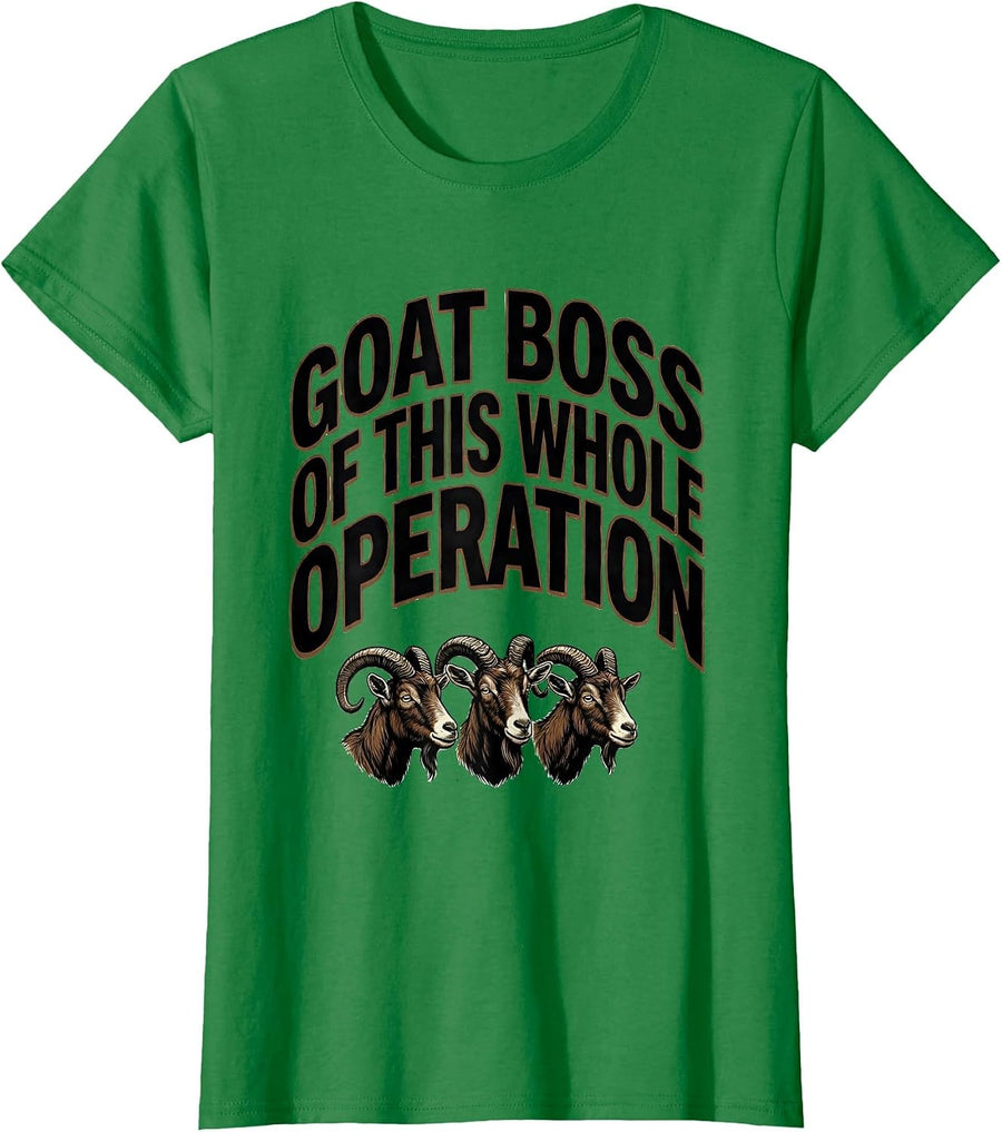 Women's Goat Boss Of This Whole Operation Funny Goat Lover Farmer T-Shirt - Kelly Green