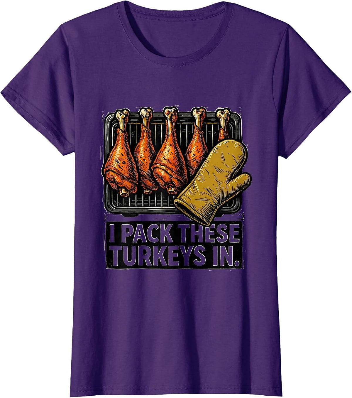 Women's I Pack These Turkeys In Funny Thanksgiving Turkey Lover T-Shirt - Purple