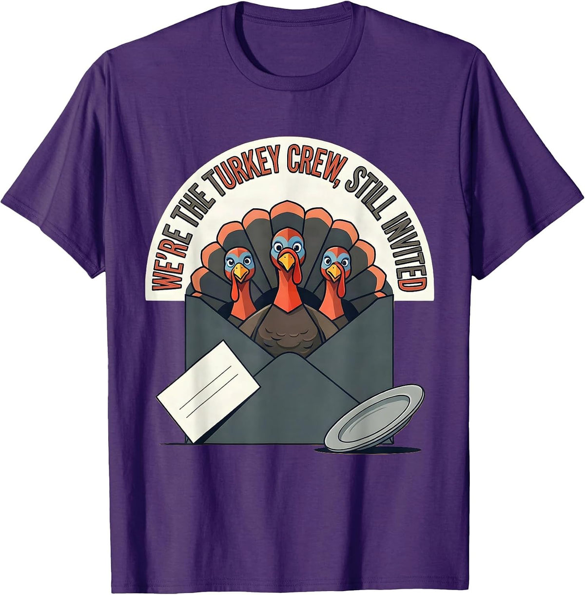 We're The Turkey Crew, Still Invited Funny Family T-Shirt - Purple