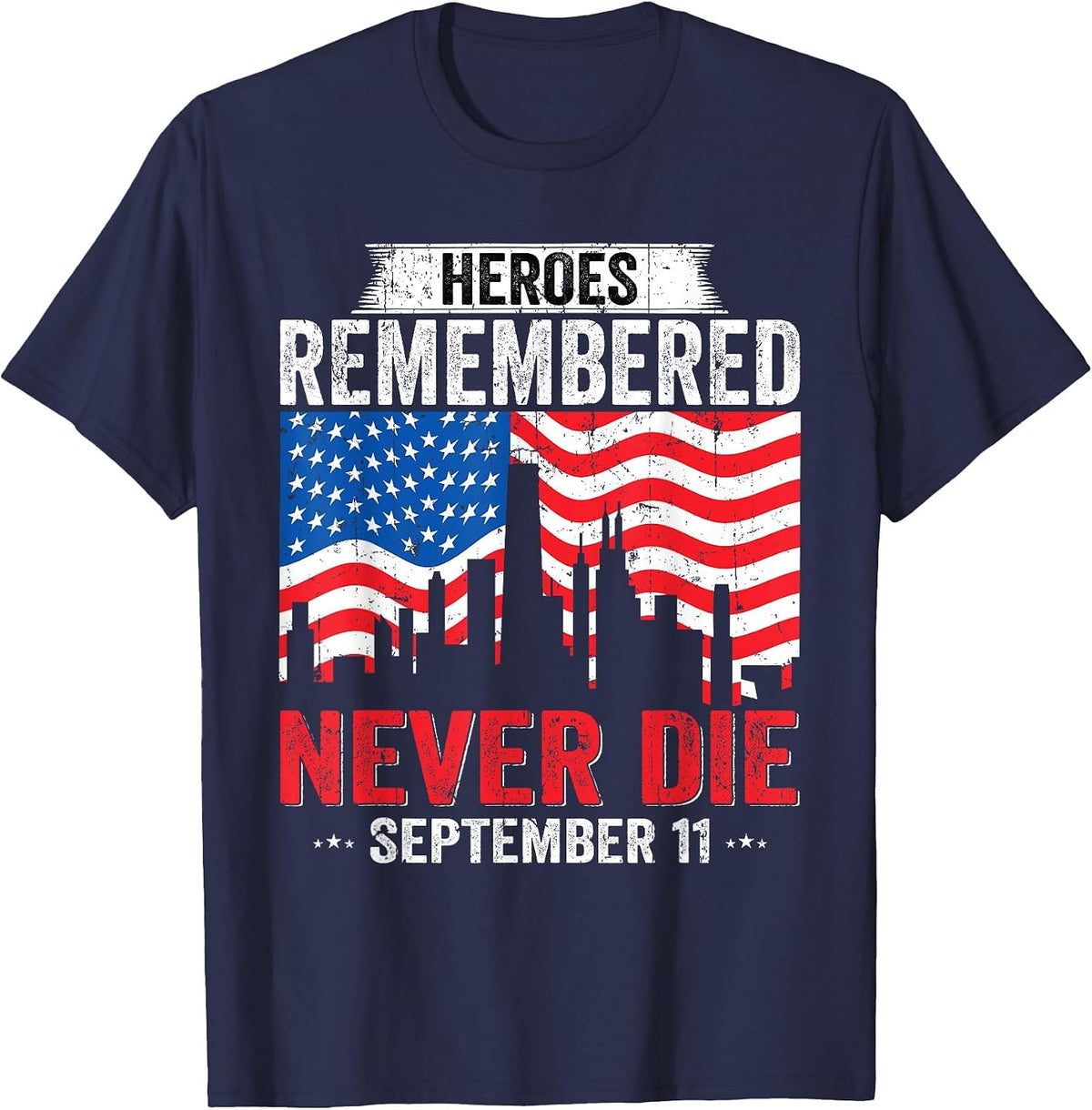 Heroes Remembered Never Die American Patriot Retro USA Flag T-Shirt - Navy Blue