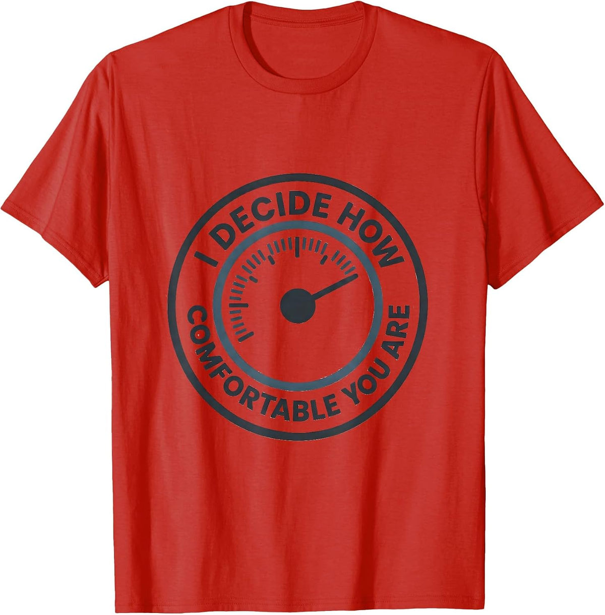 Men's I Decide How Comfortable You Are Funny HVAC Technician Dad T-Shirt - Red