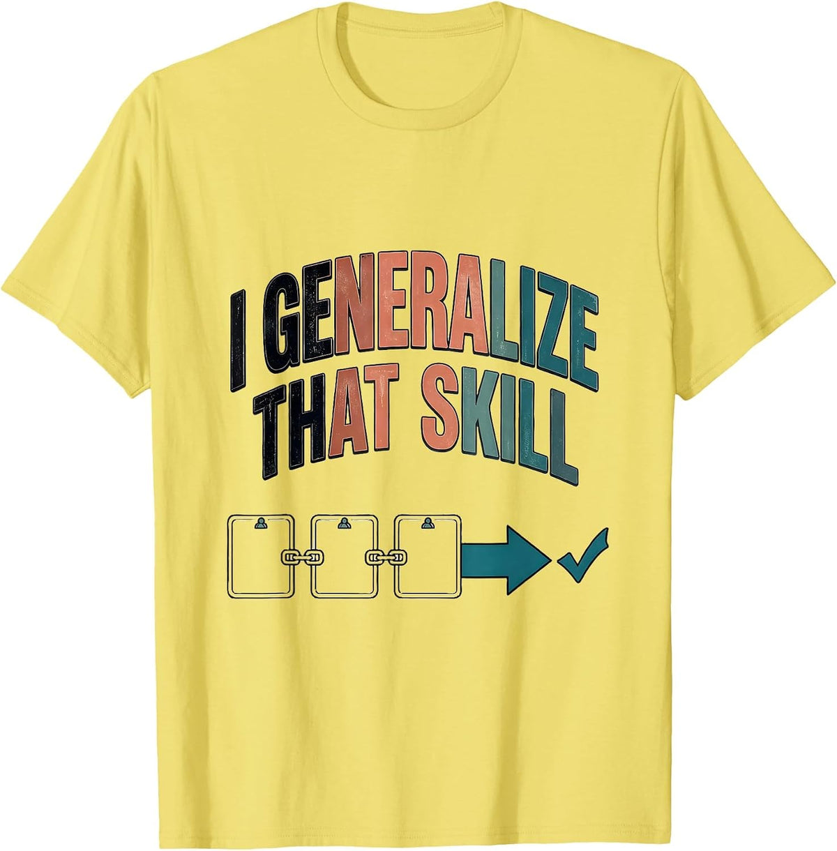 Men's I Generalize That Skill Funny SPED Teacher Special Education T-Shirt - Lemon Yellow