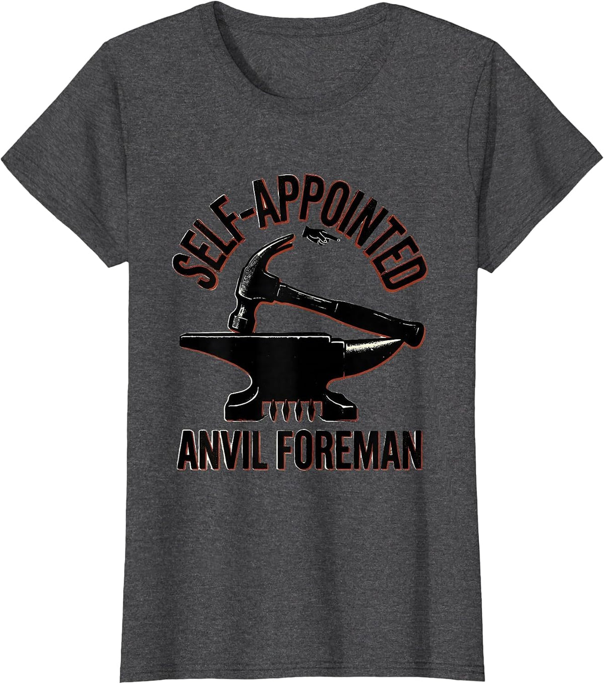 Women's Self-Appointed Anvil Foreman Funny Blacksmith Forge Gift T-Shirt - Dark Heather Grey