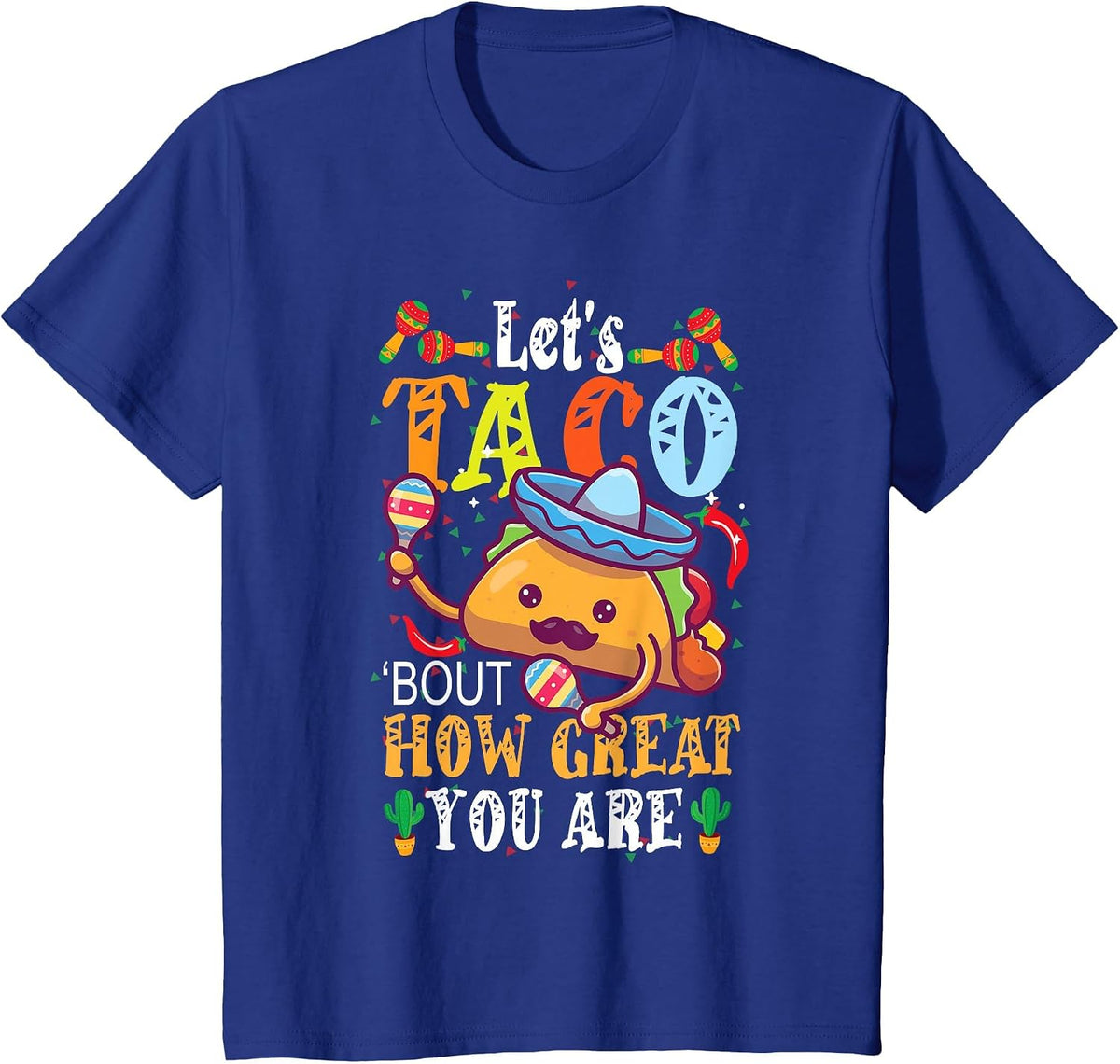 Let's Taco Bout How Great You are Student Appreciation T-Shirt - Royal Blue