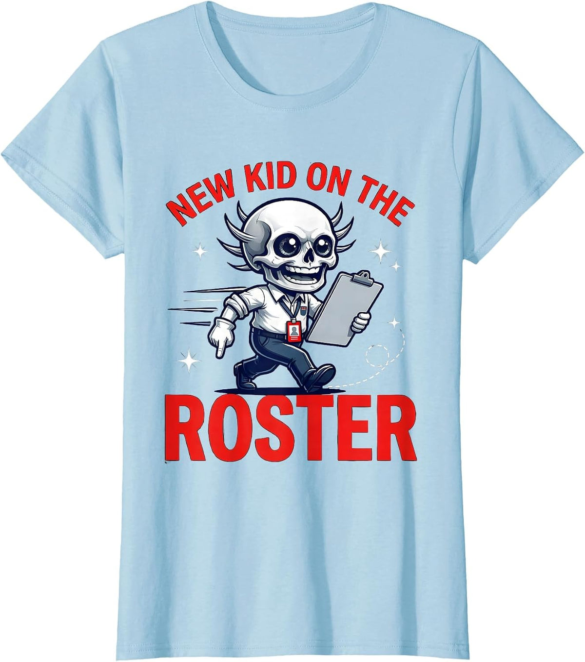 NEW KID ON THE ROSTER Funny Teacher Back To School T-Shirt - Baby Blue