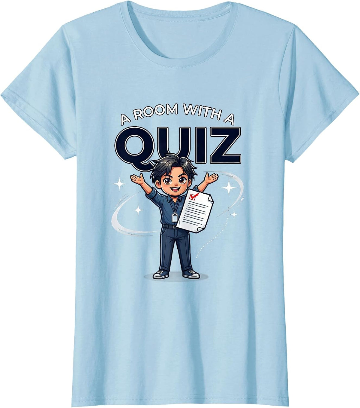 A ROOM WITH A QUIZ Funny Teacher School Staff T-Shirt - Baby Blue