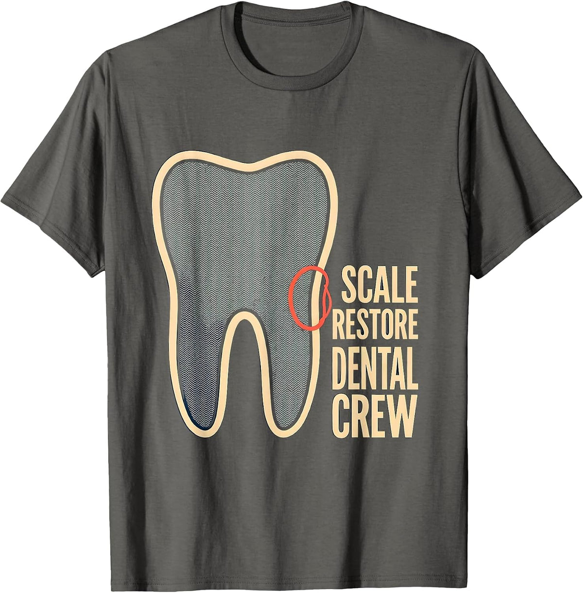 Scale Restore Dental Crew Funny Dental Squad Humor T-Shirt - Asphalt Grey