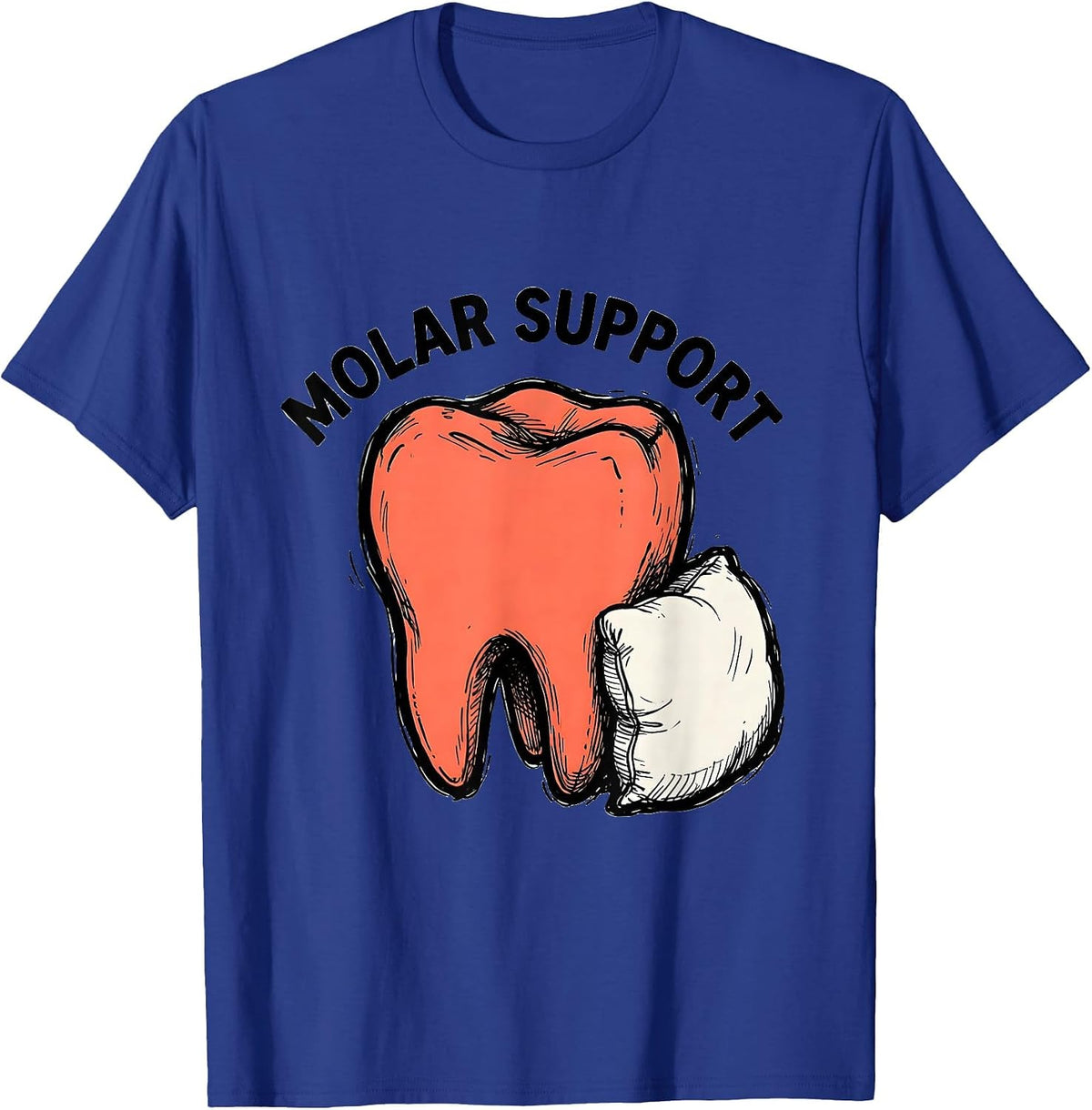 Men's Molar Support Funny Dental Hygienist Dental Assistant Pun T-Shirt - Royal Blue