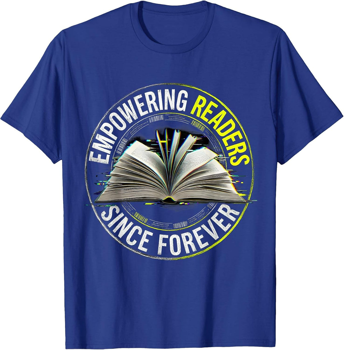 Empowering Readers Since Forever Reading Teacher T-Shirt - Royal Blue