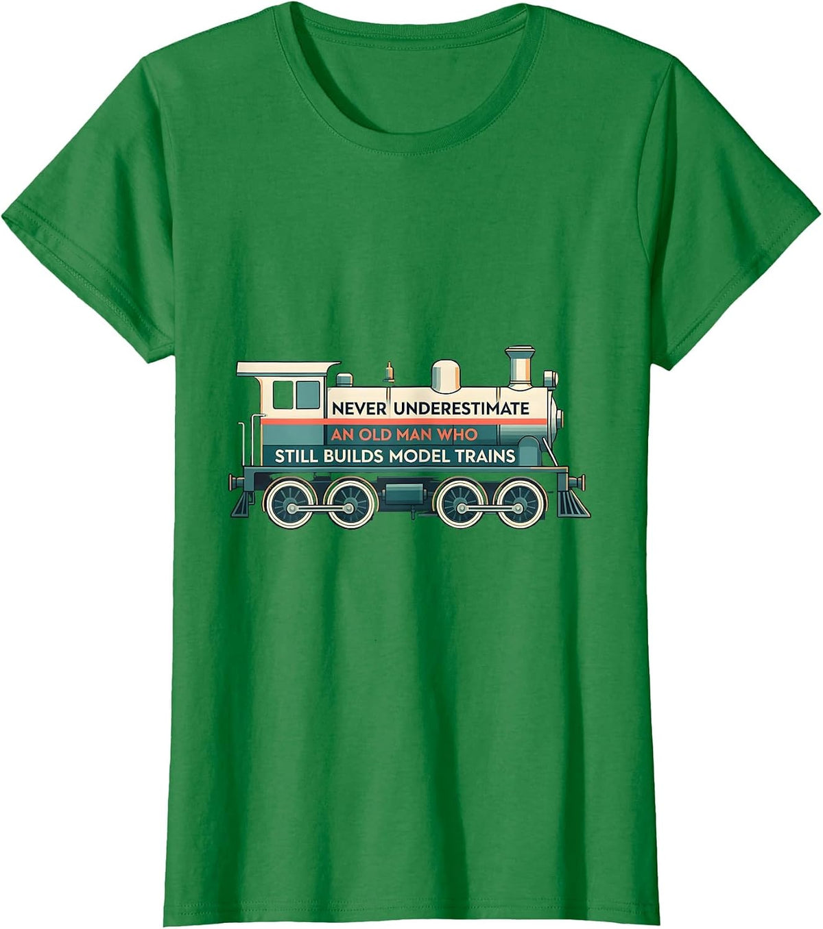 Women's Never Underestimate An Old Man Who Still Builds Model Trains T-Shirt - Kelly Green