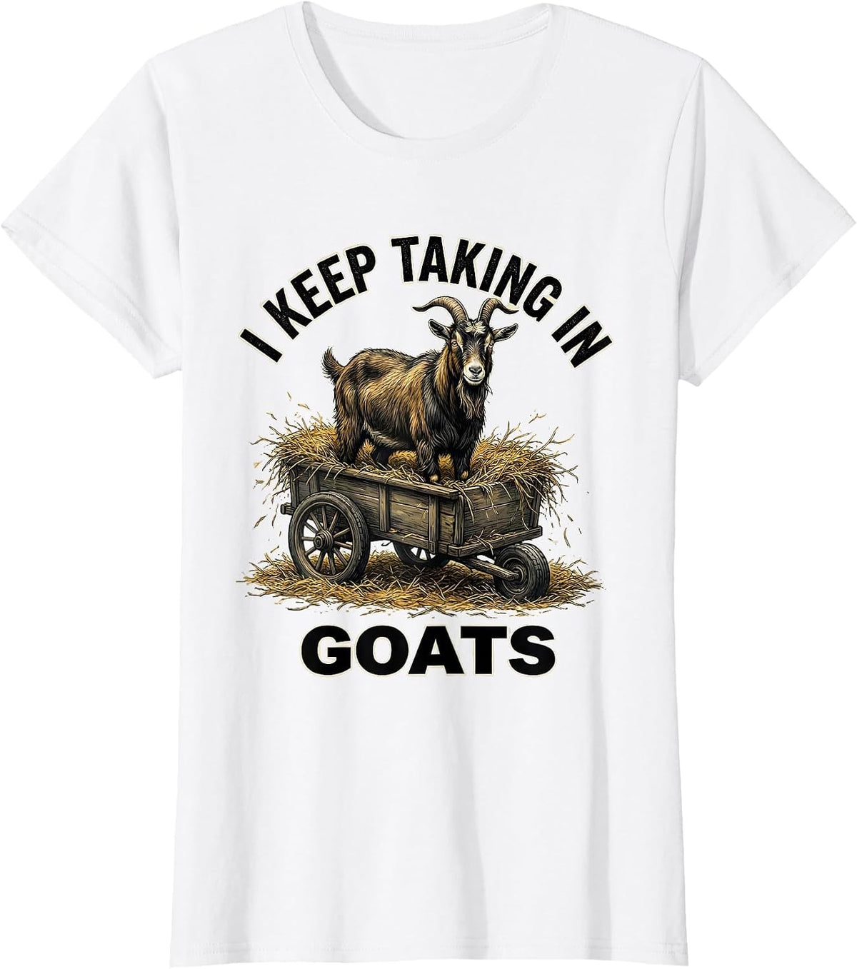 I Keep Taking In Goats Funny Goat Lover Farmer Gift T-Shirt - White