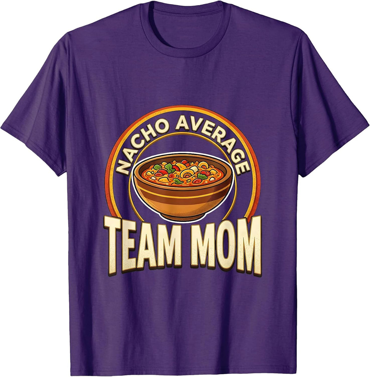 Nacho Average Team Mom Cinco De Mayo Mexican Role Humor T-Shirt - Purple