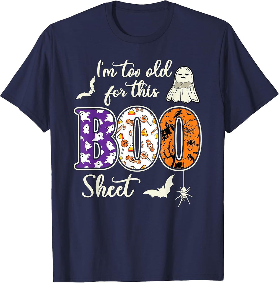 Im Too Old for This Boo Sheet Ghost Halloween Costume Spooky T-Shirt - Navy Blue