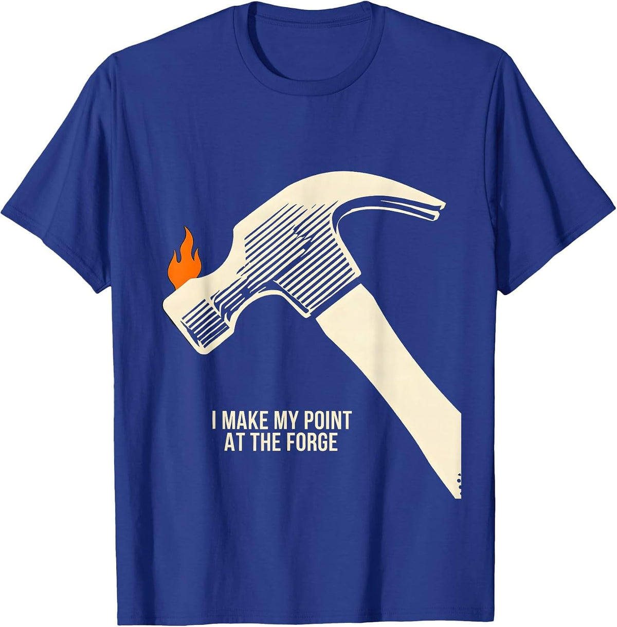 Men's I Make My Point At The Forge Funny Blacksmith Forge Gift T-Shirt - Royal Blue