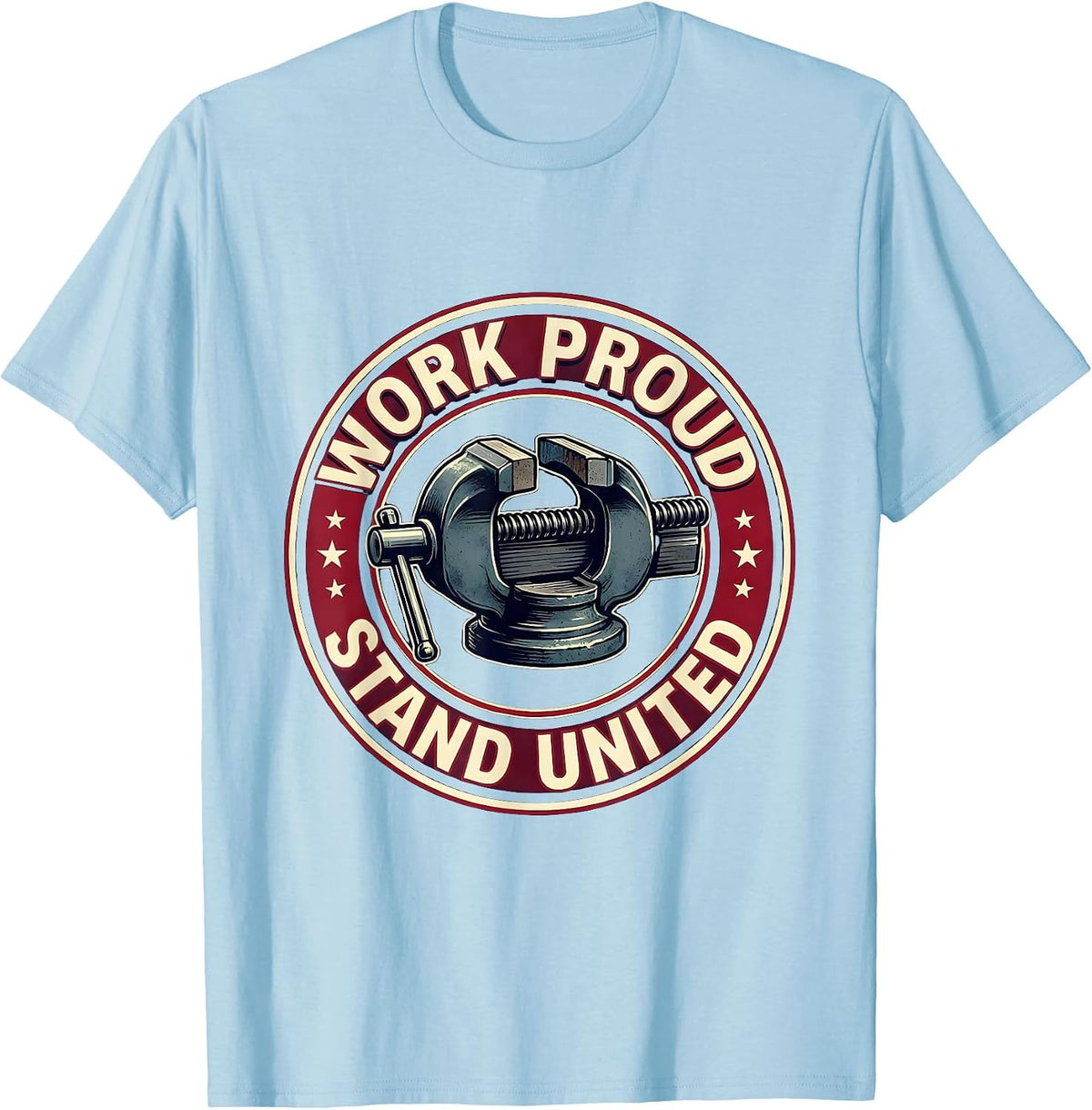 Men's Work Proud Stand United Union Worker Labor Day Patriotic T-Shirt - Baby Blue