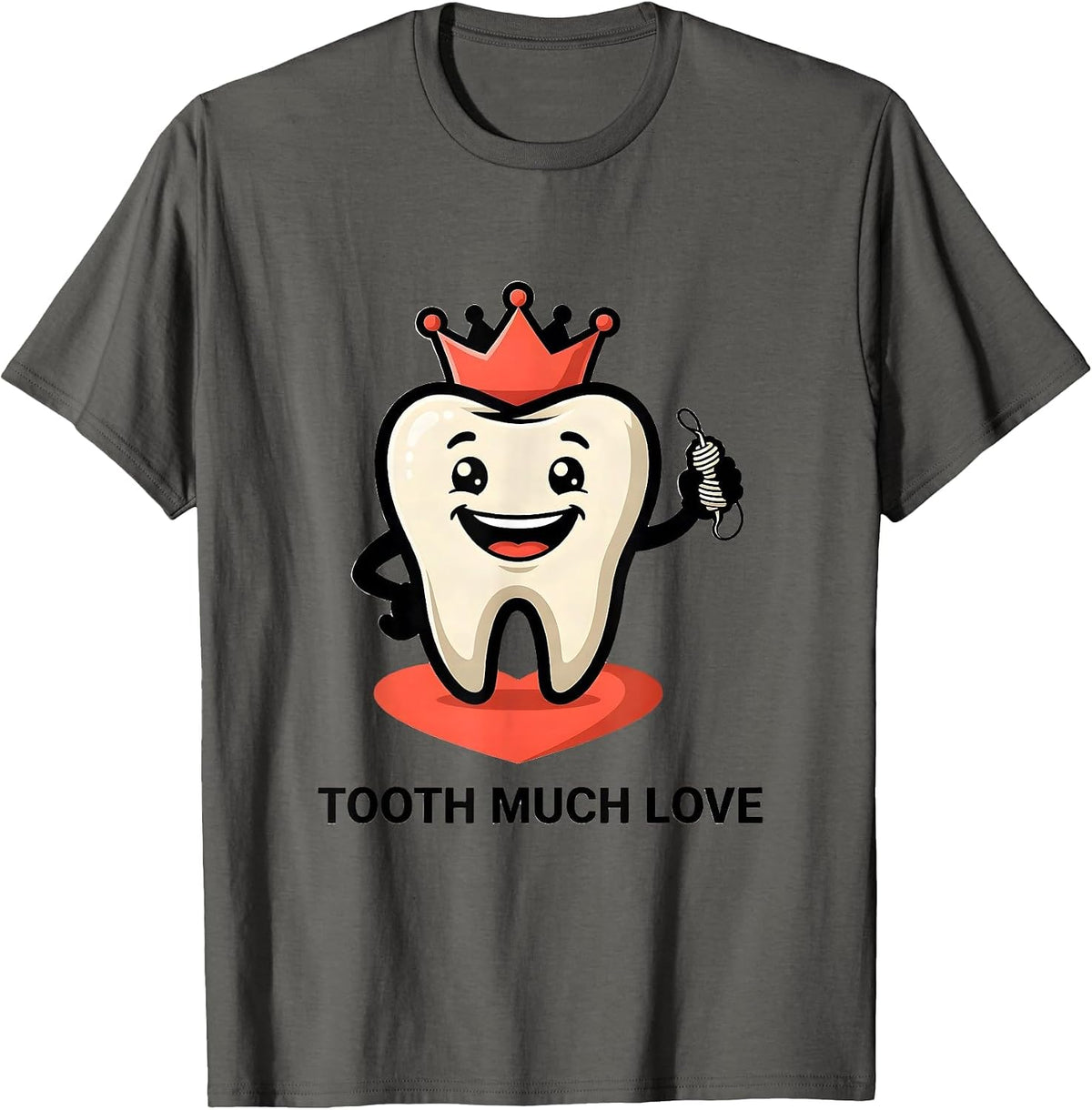 Tooth Much Love Funny Dental Professional Valentine Pun T-Shirt - Asphalt Grey