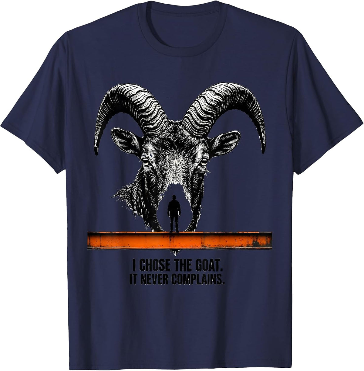 I Chose The Goat It Never Complains Funny Goat Lover Humor T-Shirt - Navy Blue