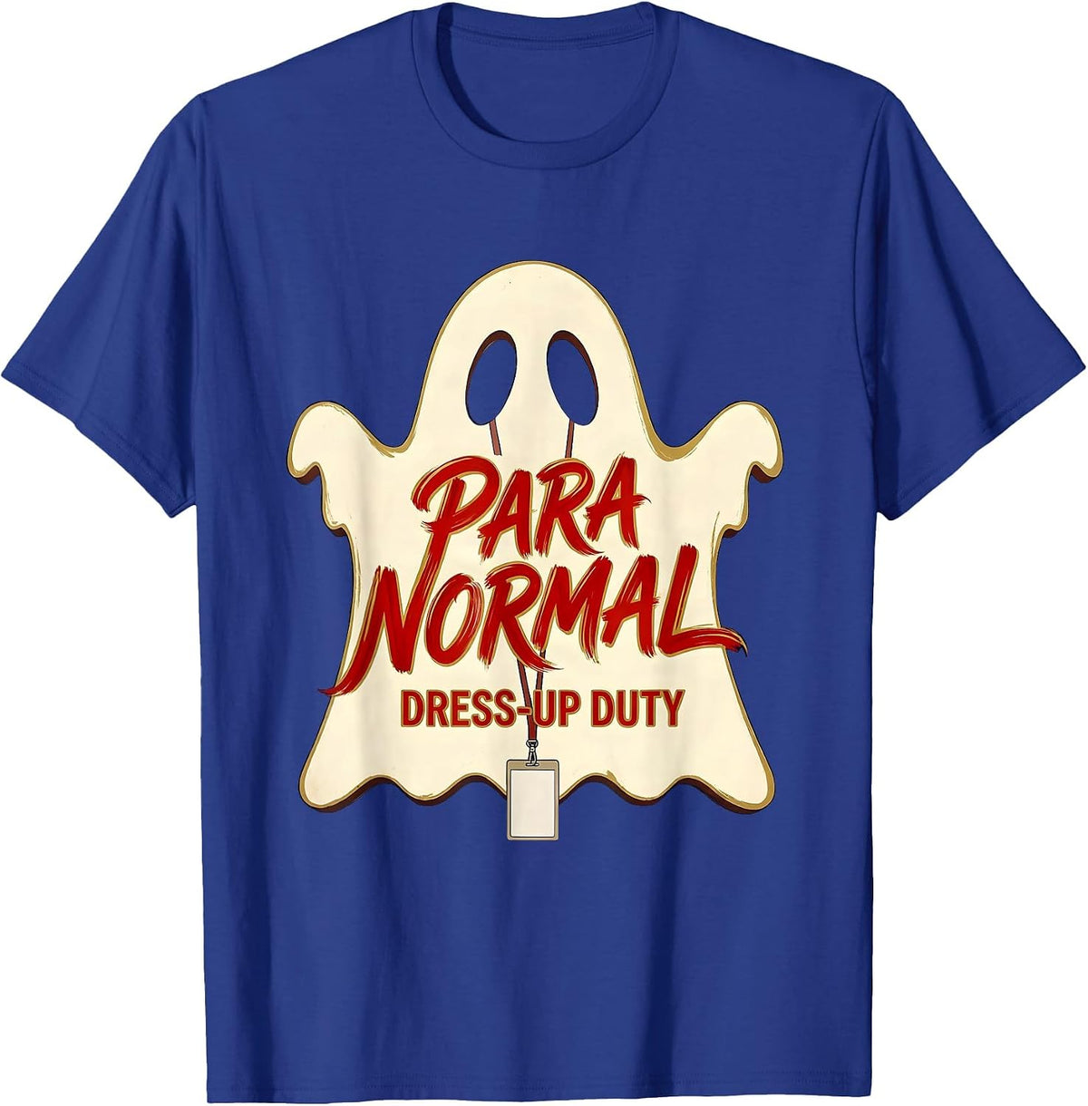 Para Normal Dress-Up Duty Ghost Paraeducator Halloween T-Shirt - Royal Blue