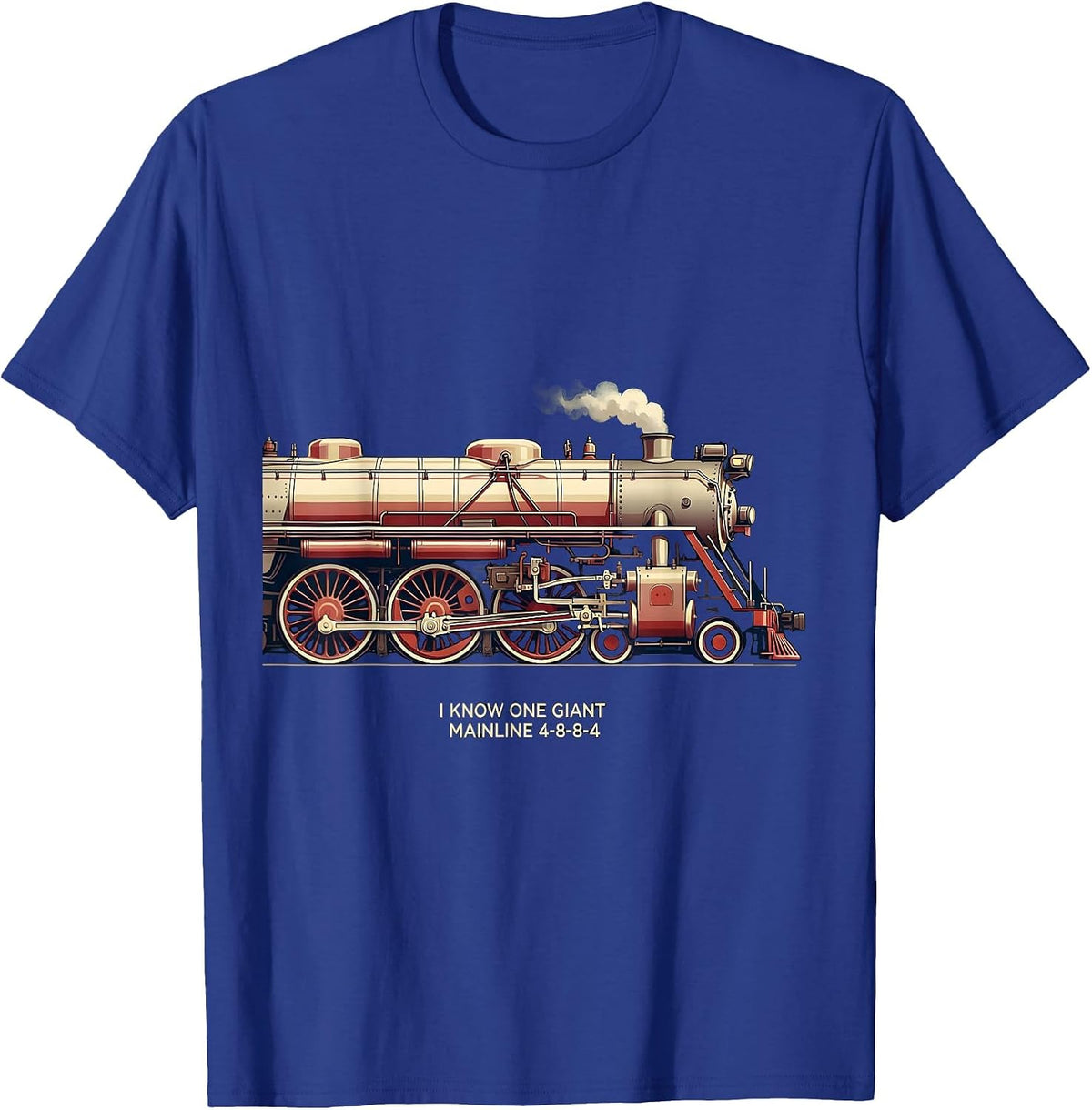 I Know One Giant Mainline 4-8-8-4 Retro Steam Train T-Shirt - Royal Blue