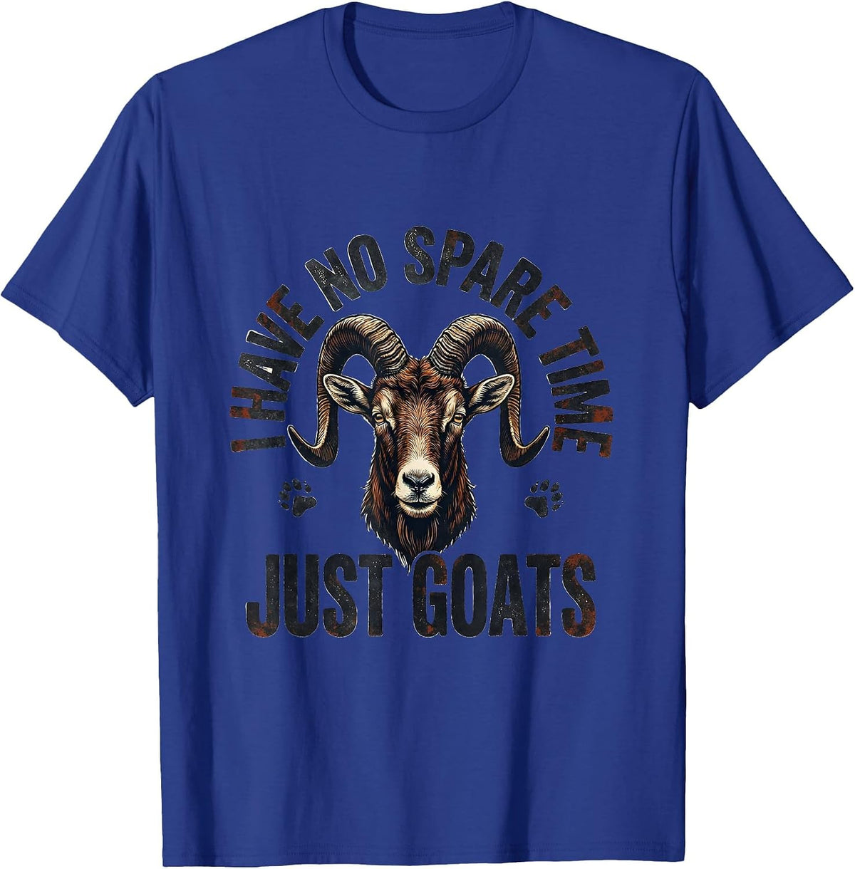 I Have No Spare Time Just Goats Funny Goat Lover Farmer Gift T-Shirt - Royal Blue