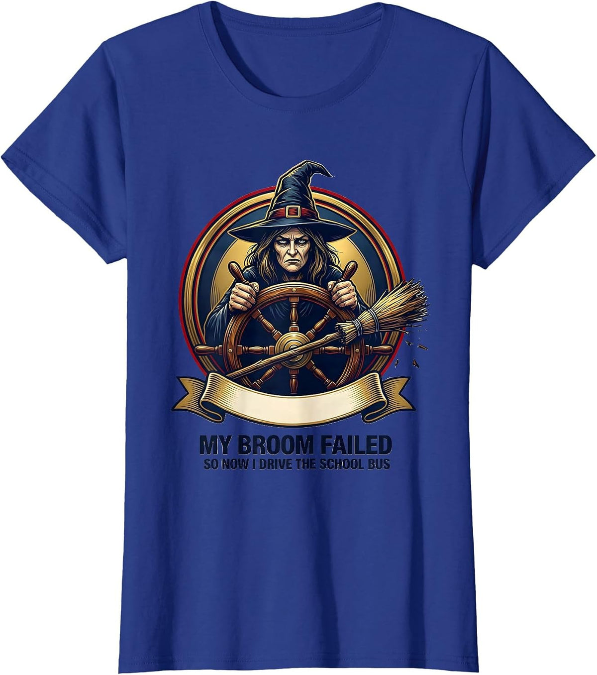 Women's My Broom Failed So Now I Drive The School Bus Teacher T-Shirt - Royal Blue