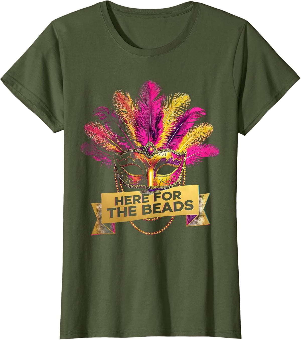 Women's Here for the Beads Mardi Gras Festive Design T-Shirt - Olive Green