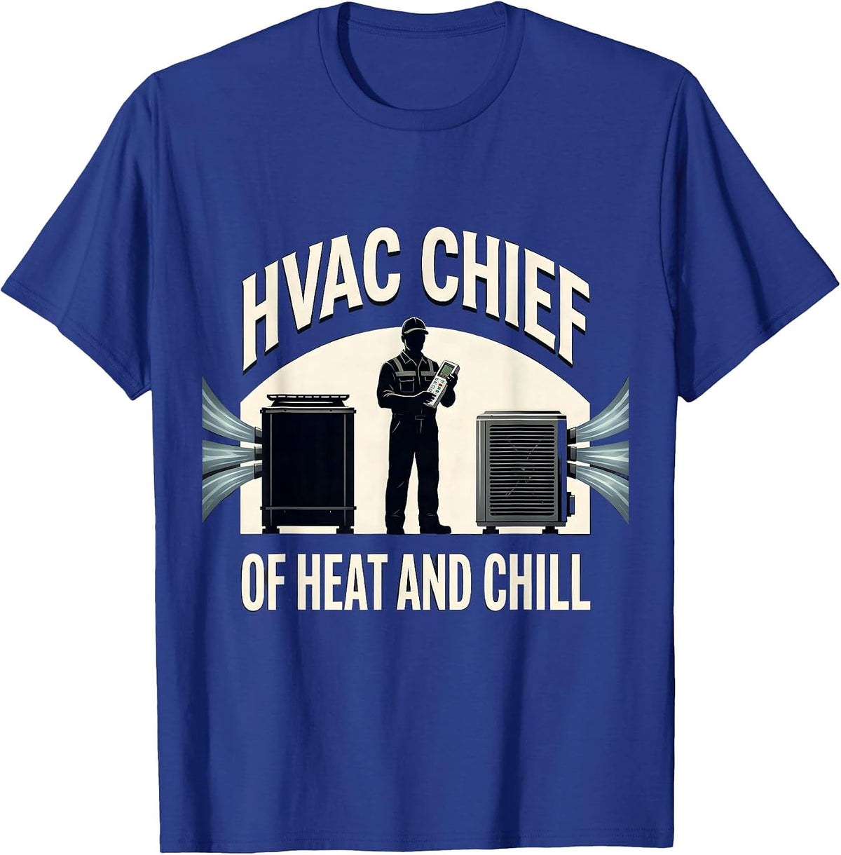 Men's HVAC Chief Of Heat And Chill Funny HVAC Technician Dad Gift T-Shirt - Royal Blue