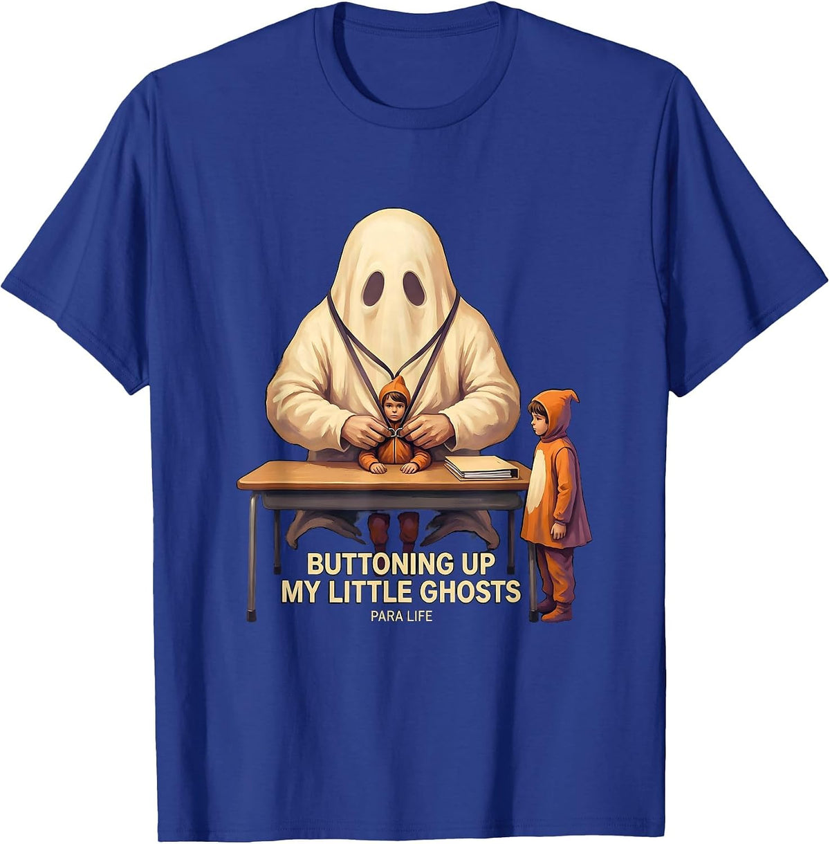 Buttoning Up My Little Ghosts Para Life Paraeducator T-Shirt - Royal Blue