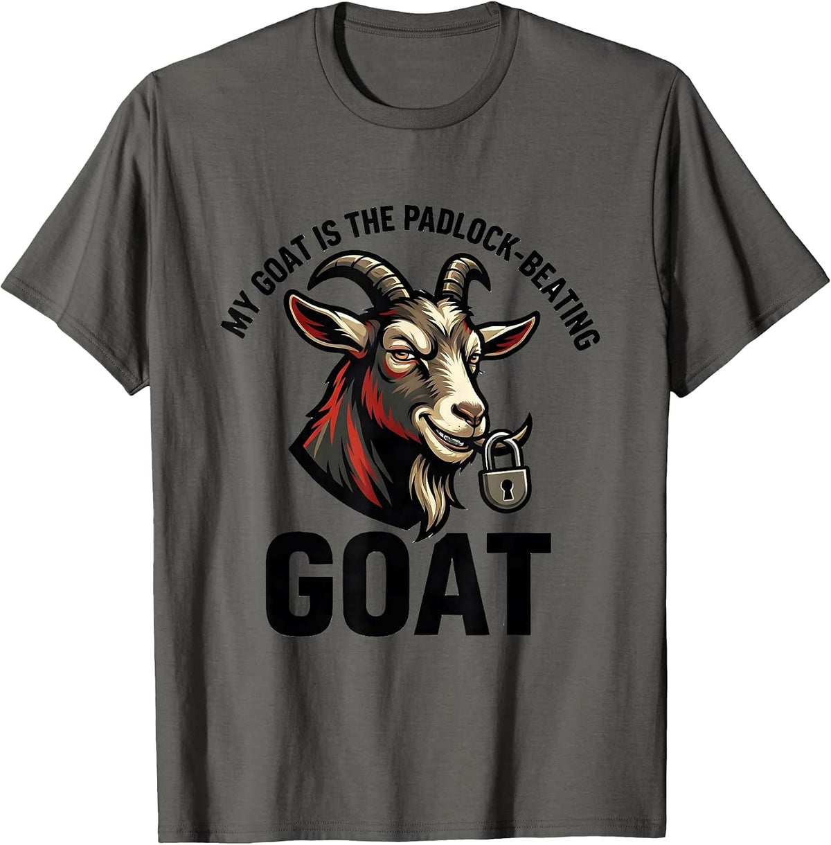Men's My Goat Is The Padlock-Beating GOAT Funny Goat Lover Humor T-Shirt - Asphalt Grey