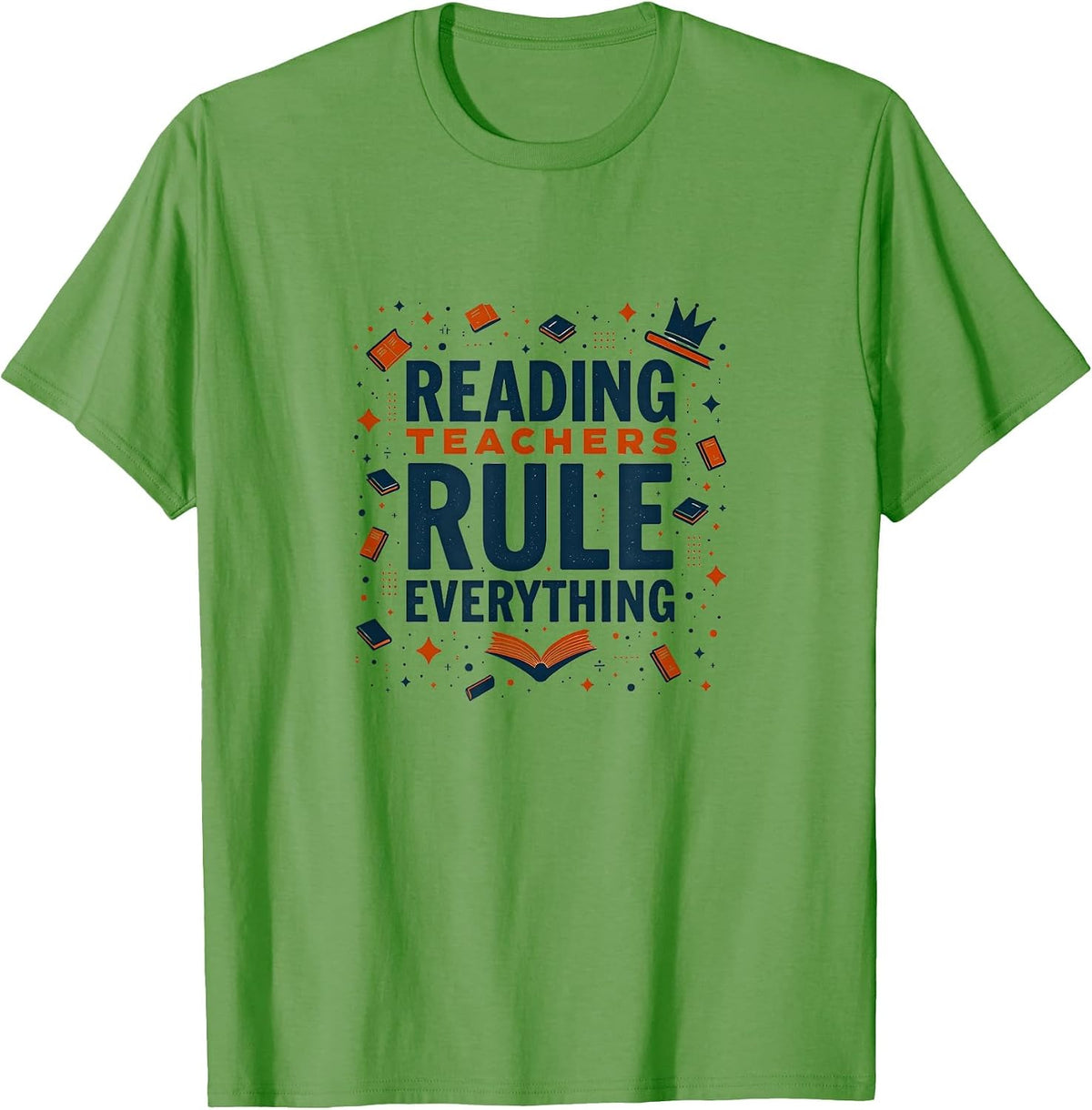 Reading Teachers Rule Everything Design T-Shirt - Grass Green