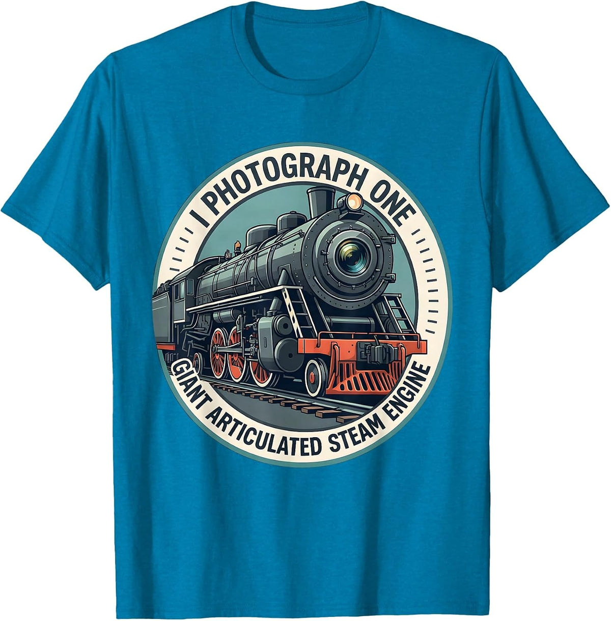 I Photograph One Giant Articulated Steam Engine Train T-Shirt - Sapphire Blue